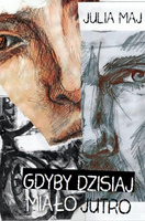 Gdyby dzisiaj miało jutro