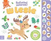 W lesie. Posłuchaj zwierząt! Książeczka z dźwiękami