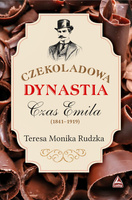 Czekoladowa dynastia. Czas Emila