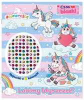 Lubimy błyszczeć! Moje Jednorożce. Czas na blask!