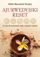Ajurwedyjski reset. 21 dni do harmonii ciała, umysłu i ducha