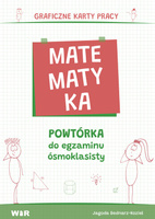 Matematyka Powtórka do egzaminu ósmoklasisty Graficzne karty pracy
