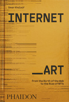 Internet_Art. From the Birth of the Web to the Rise of NFTs wer. angielska