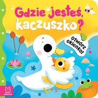 Gdzie jesteś, kaczuszko?. Otwórz okienko!