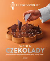 Szkoła czekolady. 90 mistrzowskich przepisów na fondanty, tarty, suflety, trufle… Le Cordon Bleu®