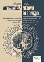 Aktywacja nerwu błędnego. Naukowe strategie odbudowy homeostazy organizmu, wsparcia prawidłowego funkcjonowania jelit, mitochondriów i układu nerwowego