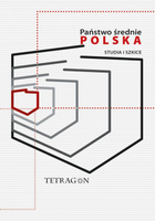 Państwo Średnie – Polska. Studia i Szkice. Tom 1