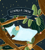 Dżungla snów. Bajki na dobranoc oparte na technikach relaksacyjnych