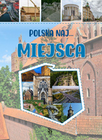 Miejsca. Polska NAJ…