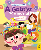 A Gabryś powiedział. A dzisiaj w przedszkolu
