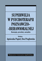Superwizja w psychoterapii poznawczo-behawioralnej. Koncepcje, procedury, narzędzia
