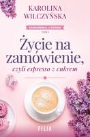 Życie na zamówienie, czyli espresso z cukrem wyd. 2