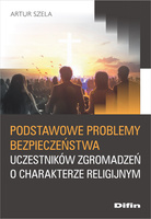Podstawowe problemy bezpieczeństwa uczestników zgromadzeń o charakterze religijnym