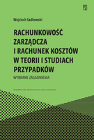 Rachunkowość zarządcza i rachunek kosztów w teorii i studiach przypadków. Wybrane zagadnienia